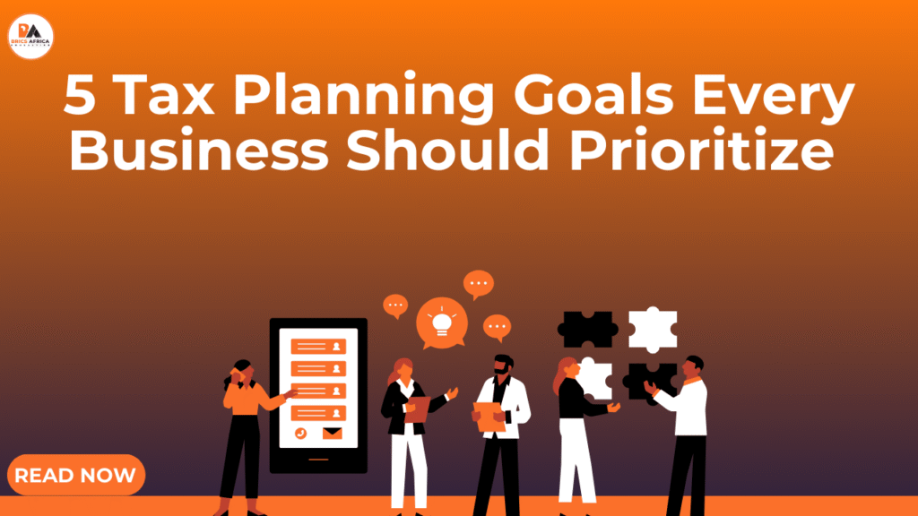 5 Tax Planning Goals Every Business Should Prioritize